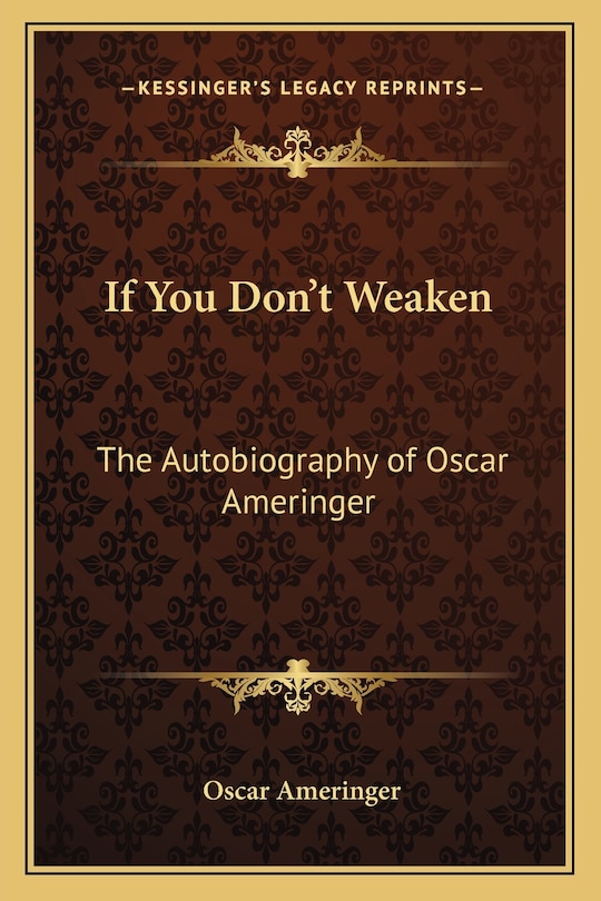 If You Don't Weaken: The Autobiography of Oscar Ameringer