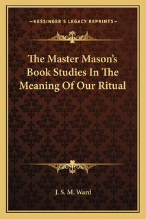 Couverture_The Master Mason's Book Studies In The Meaning Of Our Ritual