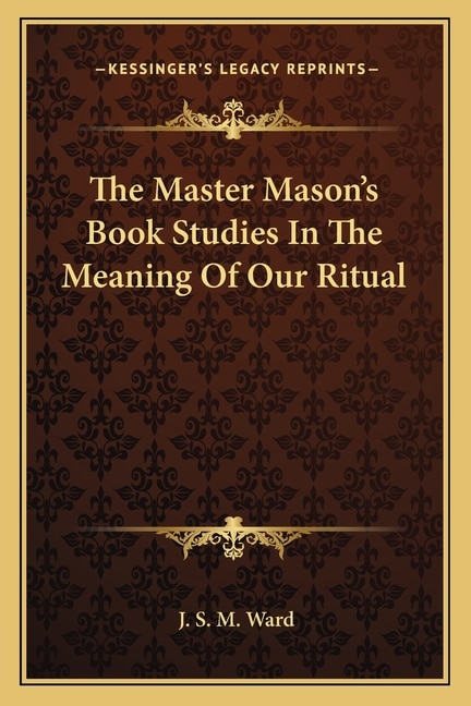 Couverture_The Master Mason's Book Studies In The Meaning Of Our Ritual