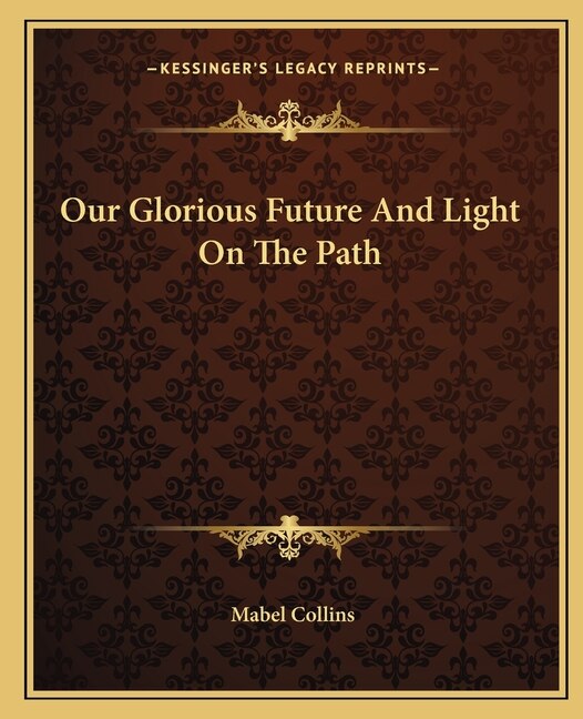 Our Glorious Future And Light On The Path