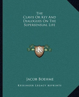 Front cover_The Clavis Or Key And Dialogues On The Supersensual Life
