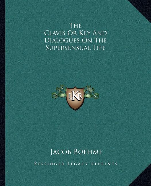 Front cover_The Clavis Or Key And Dialogues On The Supersensual Life