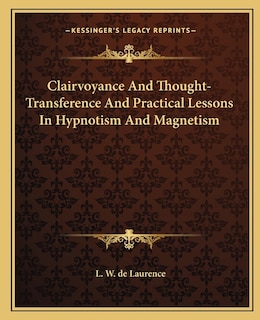 Couverture_Clairvoyance and Thought-Transference and Practical Lessons in Hypnotism and Magnetism