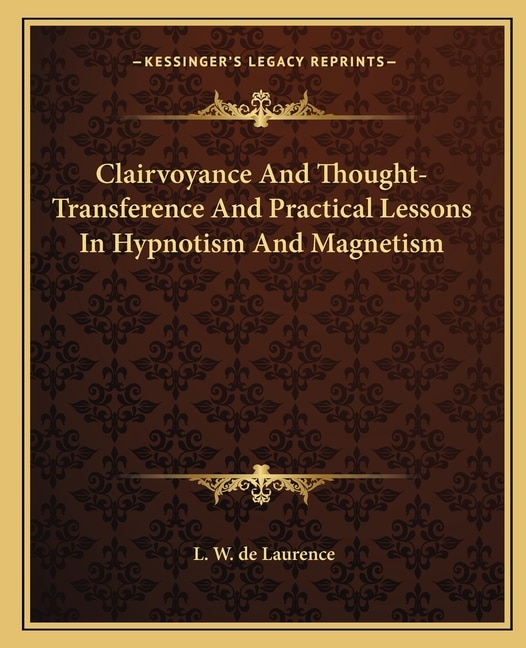 Couverture_Clairvoyance and Thought-Transference and Practical Lessons in Hypnotism and Magnetism