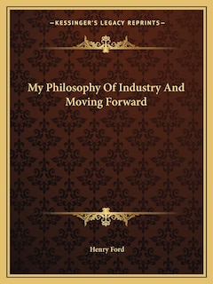 Couverture_My Philosophy Of Industry And Moving Forward