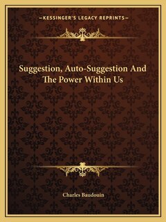 Front cover_Suggestion, Auto-Suggestion And The Power Within Us