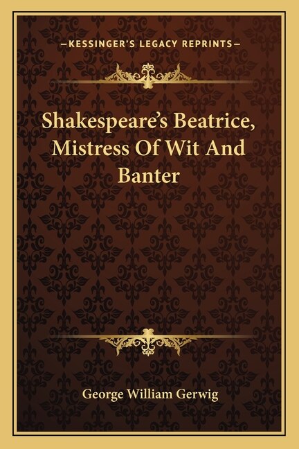 Front cover_Shakespeare's Beatrice, Mistress of Wit and Banter