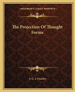 Front cover_The Projection of Thought Forms