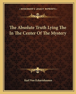 Front cover_The Absolute Truth Lying The In The Center Of The Mystery