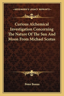 Couverture_Curious Alchemical Investigation Concerning The Nature Of The Sun And Moon From Michael Scotus