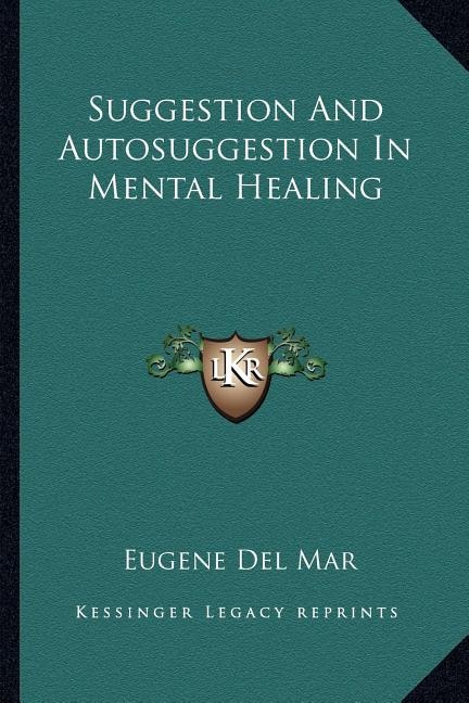 Front cover_Suggestion And Autosuggestion In Mental Healing