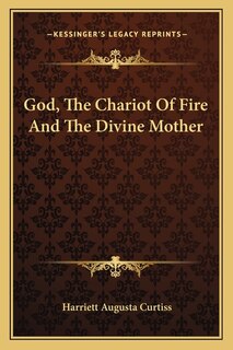 God, The Chariot Of Fire And The Divine Mother