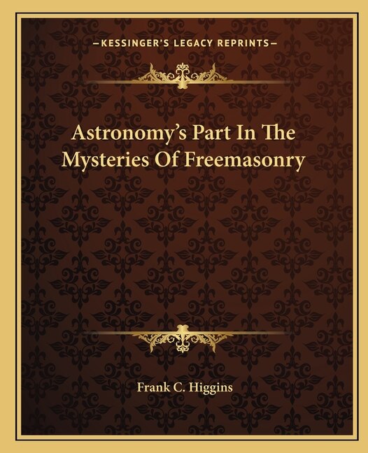 Front cover_Astronomy's Part In The Mysteries Of Freemasonry