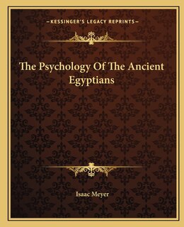 Front cover_The Psychology Of The Ancient Egyptians