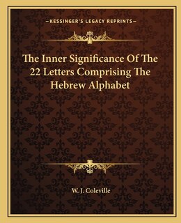 Front cover_The Inner Significance Of The 22 Letters Comprising The Hebrew Alphabet