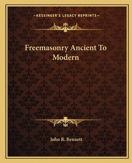 Freemasonry Ancient To Modern