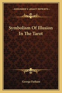 Front cover_Symbolism Of Illusion In The Tarot