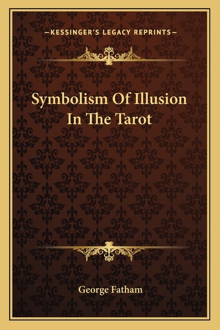 Front cover_Symbolism Of Illusion In The Tarot