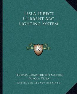 Tesla Direct Current ARC Lighting System