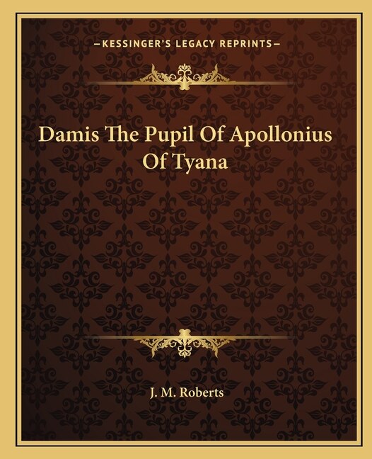 Front cover_Damis The Pupil Of Apollonius Of Tyana