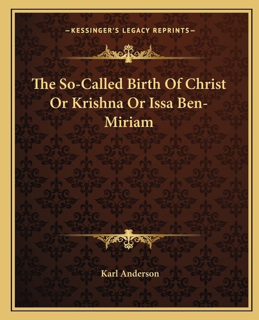 Couverture_The So-Called Birth Of Christ Or Krishna Or Issa Ben-Miriam