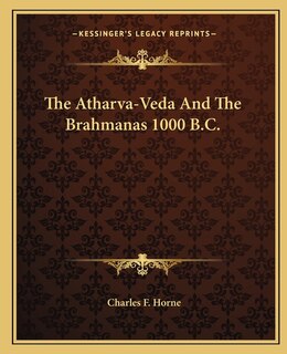 Front cover_The Atharva-Veda And The Brahmanas 1000 B.C.