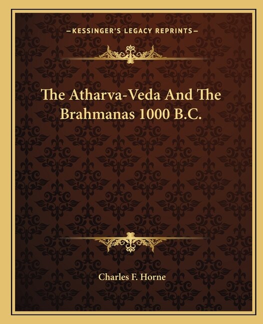 Front cover_The Atharva-Veda And The Brahmanas 1000 B.C.