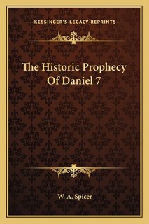 Front cover_The Historic Prophecy Of Daniel 7