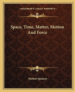 Front cover_Space, Time, Matter, Motion And Force