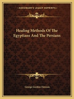 Couverture_Healing Methods Of The Egyptians And The Persians