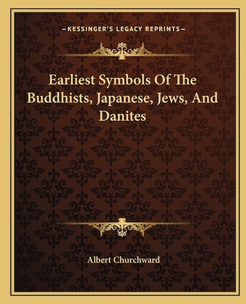 Earliest Symbols Of The Buddhists, Japanese, Jews, And Danites