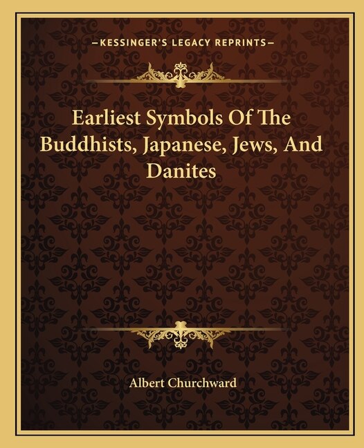 Front cover_Earliest Symbols Of The Buddhists, Japanese, Jews, And Danites