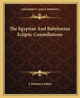 Couverture_The Egyptian and Babylonian Ecliptic Constellations