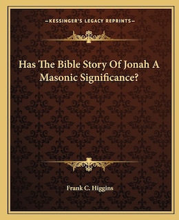 Front cover_Has The Bible Story Of Jonah A Masonic Significance?
