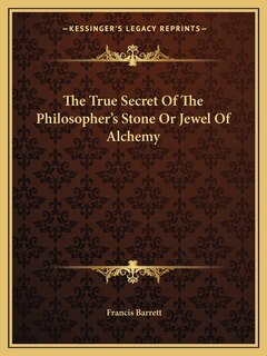 Front cover_The True Secret of the Philosopher's Stone or Jewel of Alchemy