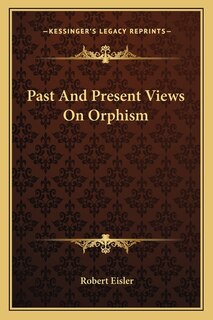 Front cover_Past And Present Views On Orphism