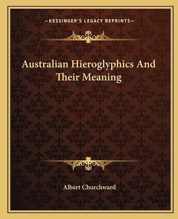 Australian Hieroglyphics And Their Meaning