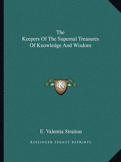 Front cover_The Keepers Of The Supernal Treasures Of Knowledge And Wisdom