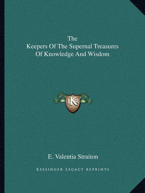 Front cover_The Keepers Of The Supernal Treasures Of Knowledge And Wisdom