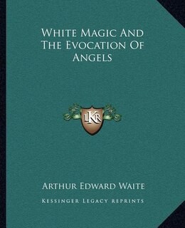 Front cover_White Magic and the Evocation of Angels