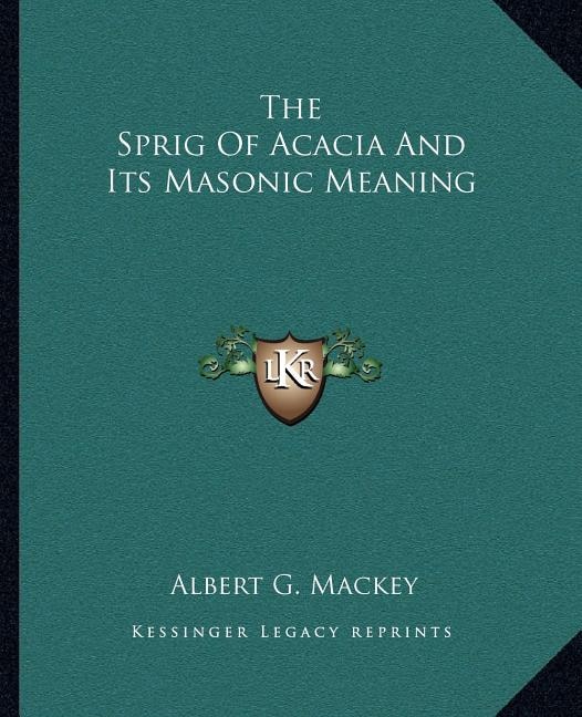 Couverture_The Sprig Of Acacia And Its Masonic Meaning