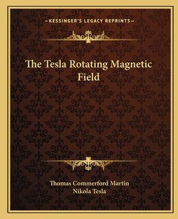 The Tesla Rotating Magnetic Field