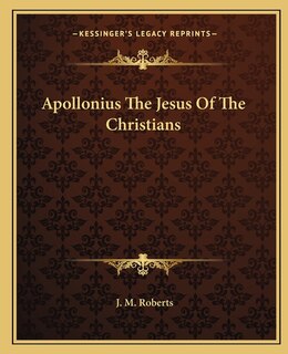 Front cover_Apollonius The Jesus Of The Christians