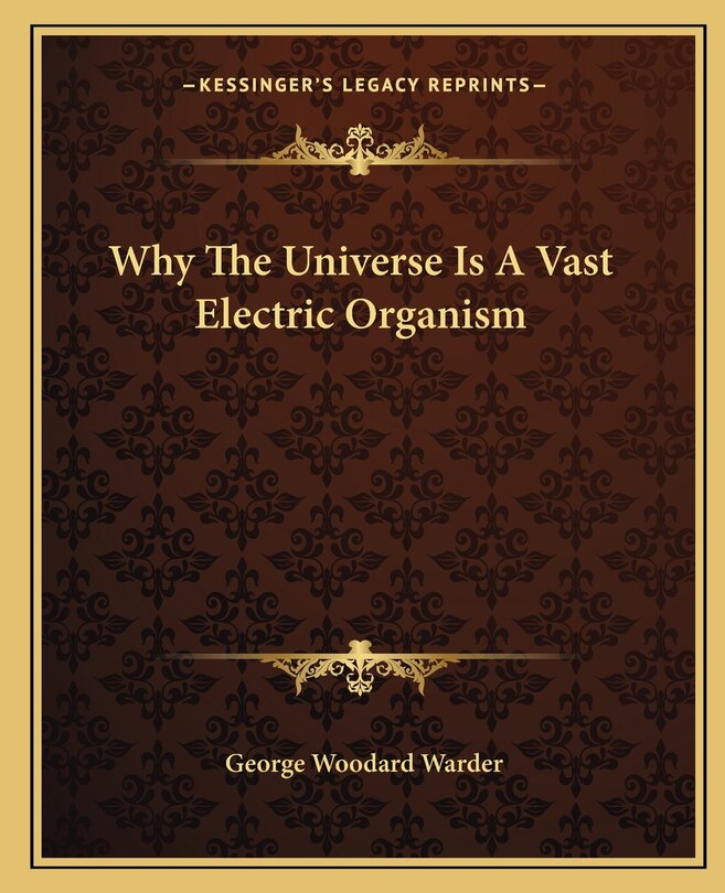 Front cover_Why The Universe Is A Vast Electric Organism