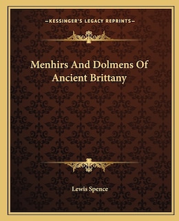 Front cover_Menhirs And Dolmens Of Ancient Brittany