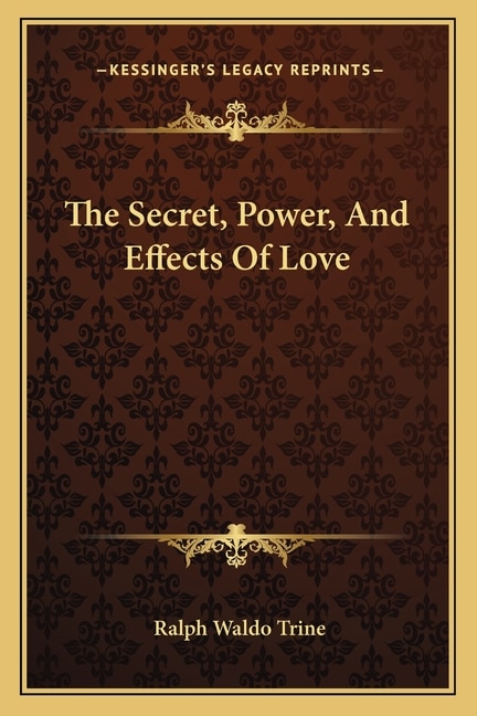 Front cover_The Secret, Power, and Effects of Love