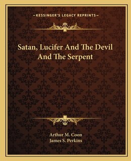 Front cover_Satan, Lucifer And The Devil And The Serpent