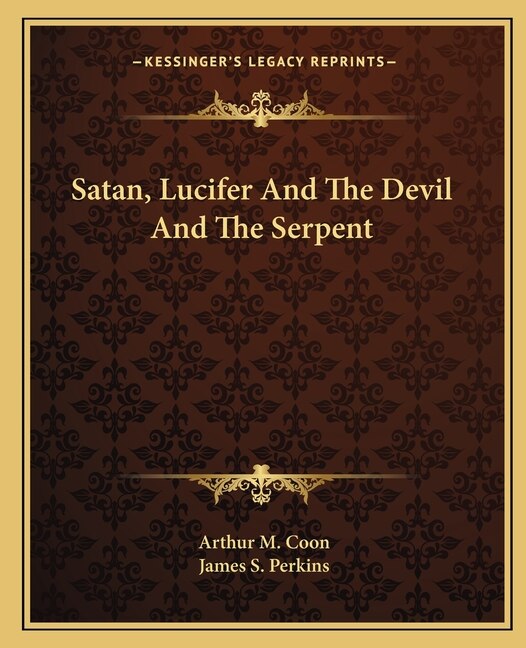 Front cover_Satan, Lucifer And The Devil And The Serpent
