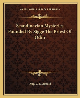 Front cover_Scandinavian Mysteries Founded By Sigge The Priest Of Odin