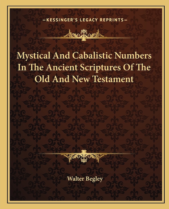 Couverture_Mystical And Cabalistic Numbers In The Ancient Scriptures Of The Old And New Testament